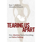 Tearing Us Apart: How Abortion Harms Everything and Solves Nothing - Hardcover