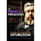 The Prince of Preachers: A Biography of Charles Haddon Spurgeon - Paperback
