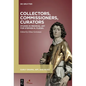 Collectors, Commissioners, Curators: Studies in Medieval Art for Stephen N. Fliegel - Hardcover