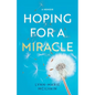 Hoping for a Miracle: A Memoir - Paperback