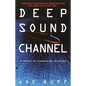Deep Sound Channel: A Novel of Submarine Warfare - Paperback