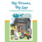 Big Dreams, Big Logs: An Aubrey Burke History Adventure - Paperback
