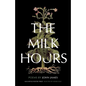 The Milk Hours: Poems - Hardcover