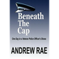 BENEATH The CAP: POST-TRAUMATIC STRESS DISORDER... where the past controls today... - Paperback