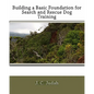 Building a Basic Foundation for Search and Rescue Dog Training - Paperback