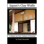 Japan's Clay Walls: A Glimpse into their Plaster Craft - Paperback