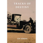 Tracks of Destiny: From Derby to Tennant Creek - Paperback