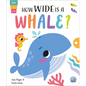 How Wide Is a Whale? - Board Book