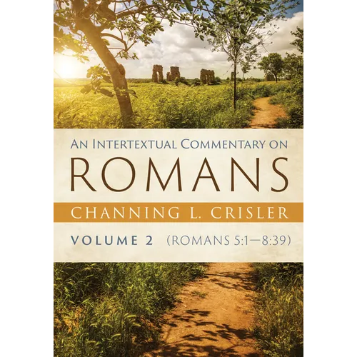 An Intertextual Commentary on Romans, Volume 2: Romans 5:1--8:39 - Hardcover