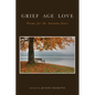 Grief Age Love: Poems for the Autumn Years - Paperback