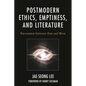 Postmodern Ethics, Emptiness, and Literature: Encounters between East and West - Paperback