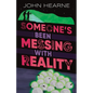 Someone's Been Messing with Reality - Paperback