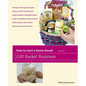 How to Start a Home-Based Gift Basket Business - Paperback