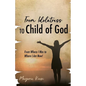 From Idolatress to a Child of God: From Where I Was to Where I Am Now! - Paperback