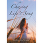Chasing Life's Song - Hardcover