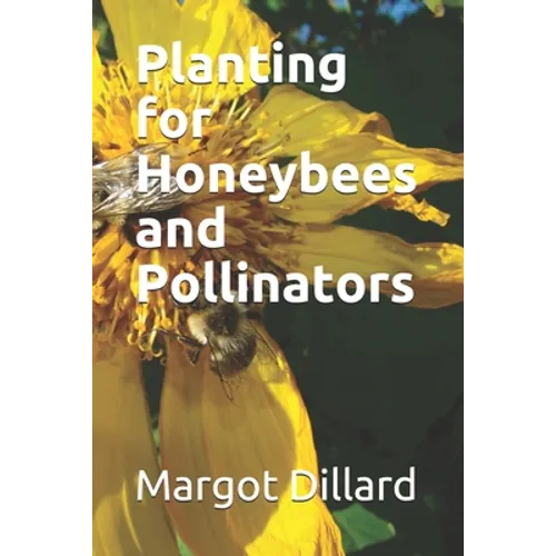 Planting for Honeybees and Pollinators - Paperback