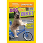National Geographic Kids Chapters: Dog on a Bike!: And More True Stories of Amazing Animal Talents! - Paperback