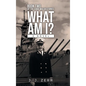 What Am I - Hardcover