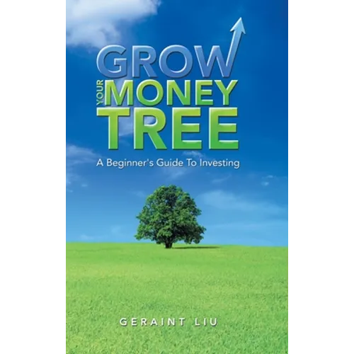 Grow Your Money Tree: A Beginner's Guide to Investing - Hardcover