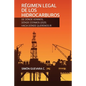 RÉGIMEN LEGAL DE LOS HIDROCARBUROS. De dónde venimos, dónde estamos (2021), hacia dónde queremos ir - Paperback