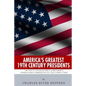 America's Greatest 19th Century Presidents: The Lives of Thomas Jefferson, James Madison, Andrew Jackson, Abraham Lincoln, and Ulysses S. Grant - Paperback