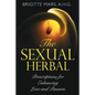 The Sexual Herbal: Prescriptions for Enhancing Love and Passion - Paperback