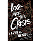 We Are the Crisis - Hardcover