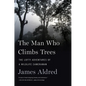 The Man Who Climbs Trees: The Lofty Adventures of a Wildlife Cameraman - Paperback