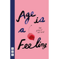 Age Is a Feeling - Paperback