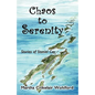 Chaos to Serenity - Paperback