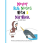 Never Rub Noses with a Narwhal: An ABC Book - Hardcover