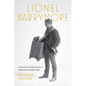 Lionel Barrymore: Character and Endurance in Hollywood's Golden Age - Hardcover