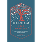 Redeem Your Marriage: Hope for Husbands Who Have Hurt Through Pornography - Paperback