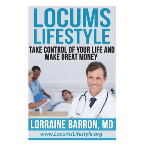 Locums Lifestyle: Take Control of Your Life and Make Great Money - Paperback