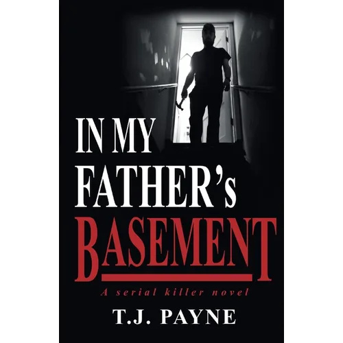 In My Father's Basement: a serial killer novel - Paperback