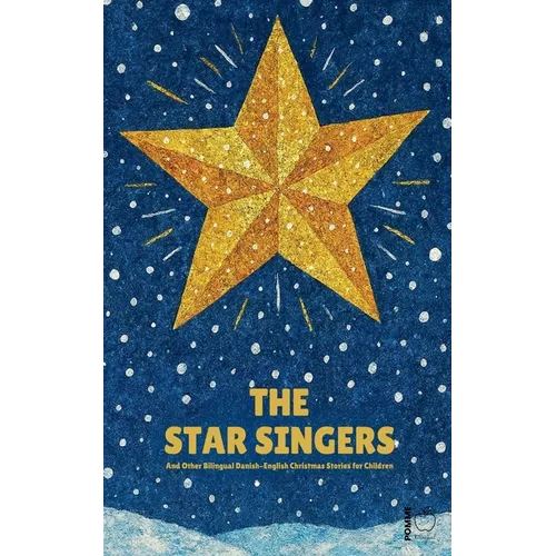The Star Singers And Other Bilingual Danish-English Christmas Stories for Children - Paperback