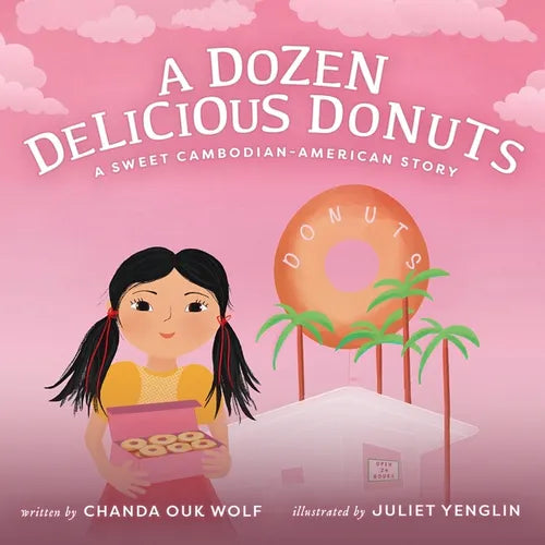 A Dozen Delicious Donuts: A Sweet Cambodian-American Story - Hardcover