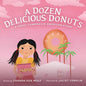 A Dozen Delicious Donuts: A Sweet Cambodian-American Story - Hardcover
