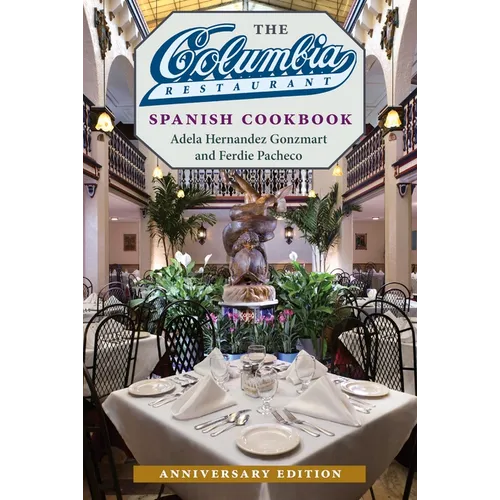 The Columbia Restaurant Spanish Cookbook - Hardcover