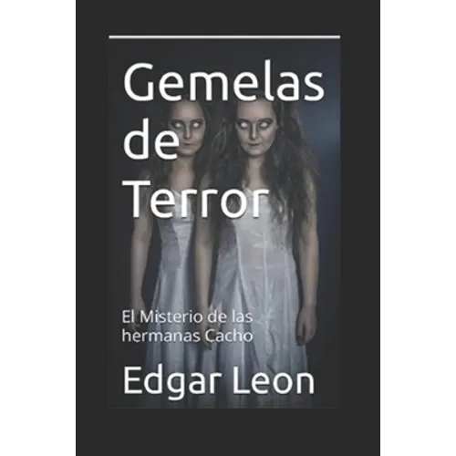 Gemelas de Terror: El Misterio de las Hermanas Cacho - Paperback