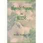 ILLUMINATI PROGRAMS and ALIENS: listed alphabetically - Paperback