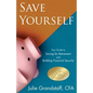 Save Yourself: Your Guide to Saving for Retirement and Building Financial Security - Paperback