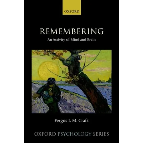 Remembering: An Activity of Mind and Brain - Hardcover