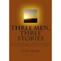 Three Men, Three Stories: Salvation Heights, Hero of Junction City, The Day Rednecks Saved America - Paperback