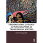 Transnational Literacy Autobiographies as Translingual Writing - Paperback