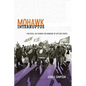 Mohawk Interruptus: Political Life Across the Borders of Settler States - Paperback