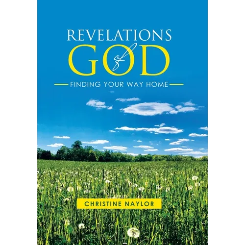 Revelations of God: Finding Your Way Home - Hardcover
