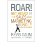 Roar! Get Heard in the Sales and Marketing Jungle: A Business Fable - Hardcover
