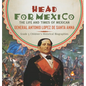 Head for Mexico: The Life and Times of Mexican General Antonio Lopez de Santa Anna Grade 5 Children's Historical Biographies - Hardcover