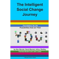 The Intelligent Social Change Journey: Foundation for the Possibilities that are YOU! Series - Paperback
